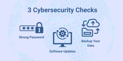 3 Cybersecurity Checks Everyone Should Do Today