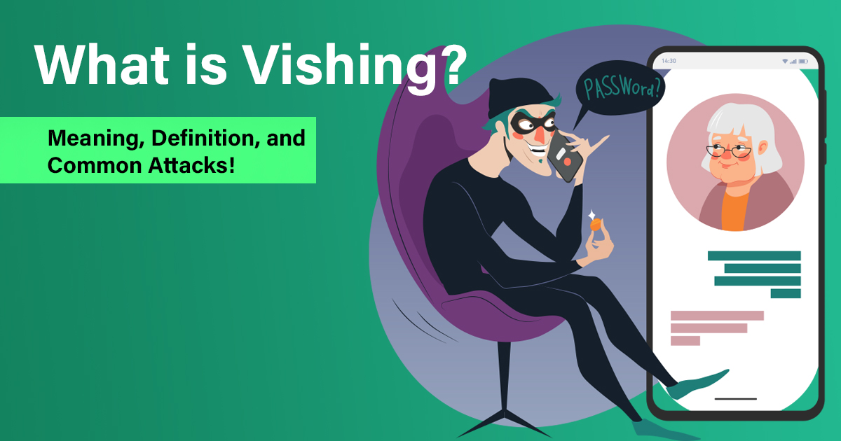 What is Vishing? Meaning, and Common Attacks