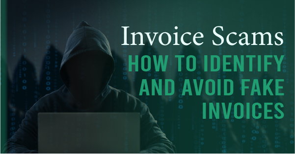 Invoice Scams: How to Identify and Avoid Fake Invoices