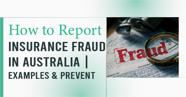 How to Report Insurance Fraud in Australia | Examples & Prevent