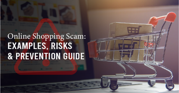 Online Shopping Scam: Examples, Risks & Prevention Guide